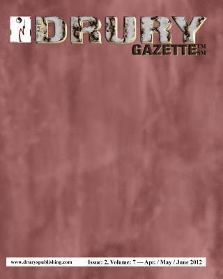 The Drury Gazette: Issue 2, Volume 7 - April / May / June 2012, Häftad