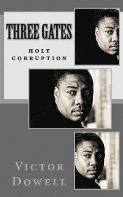 Three Gates: Holy Corruption 1