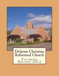 bokomslag Delavan Christian Reformed Church