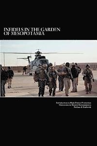 bokomslag Infidels in the Garden of Mesopotamia - Introduction to High Threat Protection Operations in Hostile Environments: Introduction to High Threat Protect