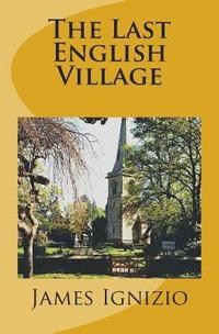 bokomslag The Last English Village