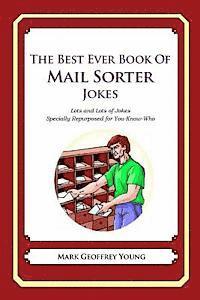 bokomslag The Best Ever Book of Mail Sorter Jokes: Lots and Lots of Jokes Specially Repurposed for You-Know-Who