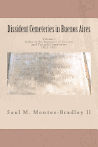 bokomslag Dissident Cemeteries in Buenos Aires: Index to the Registers of Socorro and Victoria Cemeteries, 1821-1855