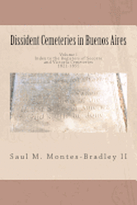 Dissident Cemeteries in Buenos Aires: Index to the Registers of Socorro and Victoria Cemeteries, 1821-1855