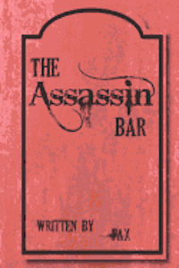 bokomslag The Assassin Bar: A Short Dark Humor Play