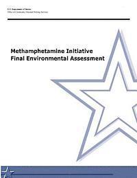 bokomslag Methamphetamine Initiative Final Environmental Assessment