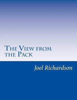 Joel Richardson - The View from the Pack, Häftad