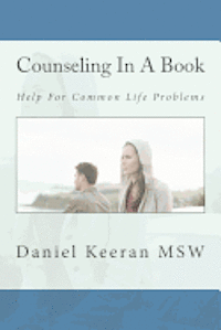 bokomslag Counseling In A Book: Help For Common Life Problems