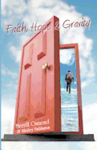 Faith, Hope and Gravity