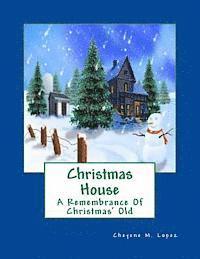 Christmas House: A Remembrance Of Christmas' Old 1