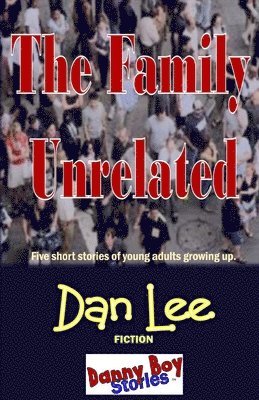 Danny Boy Stories - The Family Unrelated 1