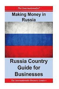 bokomslag Making Money in Russia: Russia Country Guide for Businesses