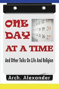 bokomslag One Day At A Time: And Other Talks On Life And Religion