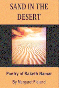 bokomslag Sand in the Desert: Poems of Raketh Namar as translated by Ardaval Namar and Gavin Frey