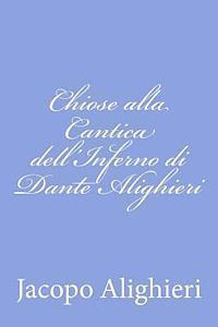 Chiose alla Cantica dell'Inferno di Dante Alighieri 1