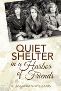 bokomslag Quiet Shelter in a Harbor of Friends