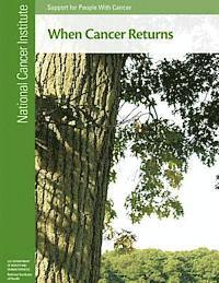 When Cancer Returns: Support for People With Cancer 1