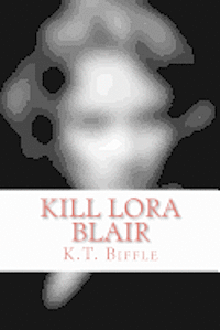 bokomslag Kill Lora Blair: A Mystery