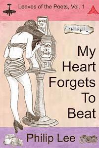 bokomslag My Heart Forgets To Beat: Leaves of the Poets