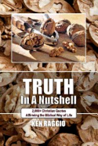 bokomslag Truth In A Nutshell: 2000+ Christian Quotes: Affirming the Biblical way of life.