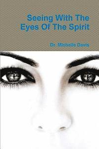 Seeing With The Eyes Of The Spirit 1