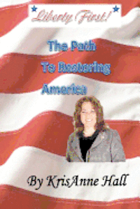 bokomslag Liberty First!: The Path to Restoring America
