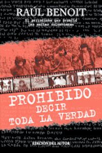 Prohibido decir toda la verdad: El periodista que desafio a las mafias colombianas 1