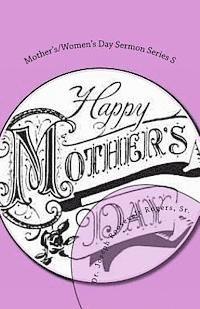 Mother's/Women's Day Sermon Series S: Sermon Outlines For Easy Preaching 1