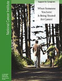 National Institutes of Health, U. S. Department of Heal Human Services - When Someone You Love Is Being Treated for Cancer: Support for Caregivers, Häftad