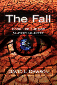 bokomslag The Fall: Book 1 of The God Slayers Quartet
