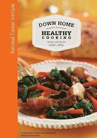 bokomslag Down Home Healthy Cooking: Recipes and Tips for Healthy Cooking