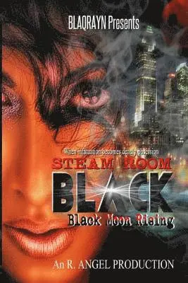 R. Angel - Steam Room Black: Black Moon Rising, Häftad. Tillgänglighet: Lägg i varukorg