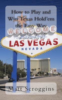 bokomslag How to Play and Win Texas Hold'em the Easy Way: Bonus: How to Play and Win Blackjack the Easy Way