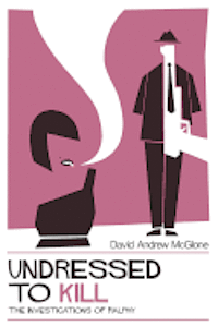 bokomslag Undressed to Kill: The Investigations of Ralphy