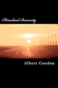 Albert J. Condon - Homeland Insecurity, Häftad