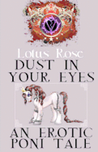 bokomslag Dust in Your Eyes: An Erotic Poni Tale
