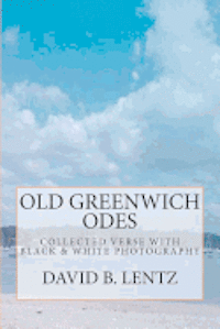 bokomslag Old Greenwich Odes: Volume II: Collected Verse with Black & White Photography