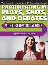 Barbara Gottfried Hollander - Participating in Plays, Skits, and Debates with Cool New Digital Tools, Inbunden