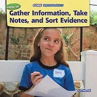 Sara Howell - How to Gather Information, Take Notes, and Sort Evidence, Häftad