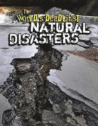 Claire Henry - The World's Deadliest Natural Disasters, Inbunden