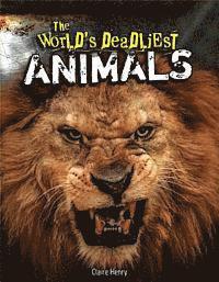 Claire Henry - The World's Deadliest Animals, Häftad