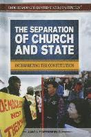 Jason Porterfield - The Separation of Church and State: Interpreting the Constitution, Inbunden