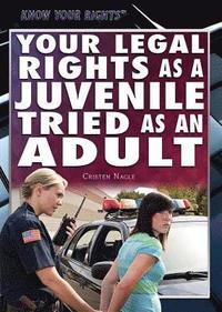 bokomslag Your Legal Rights as a Juvenile Tried as an Adult