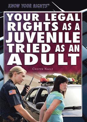 Your Legal Rights as a Juvenile Tried as an Adult 1