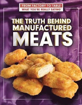 Julia J. Quinlan, Stephanie Watson - The Truth Behind Manufactured Meats, Häftad