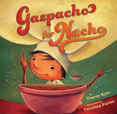 Tracey Kyle - Gazpacho for Nacho, Inbunden