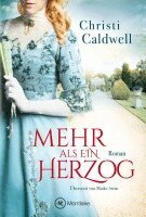 Christi Caldwell - Mehr als ein Herzog, Häftad