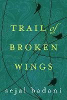 bokomslag Trail of Broken Wings
