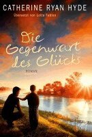 Catherine Ryan Hyde - Die Gegenwart des Glücks, Häftad