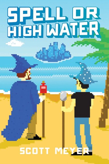 Scott Meyer - Spell or High Water, Häftad